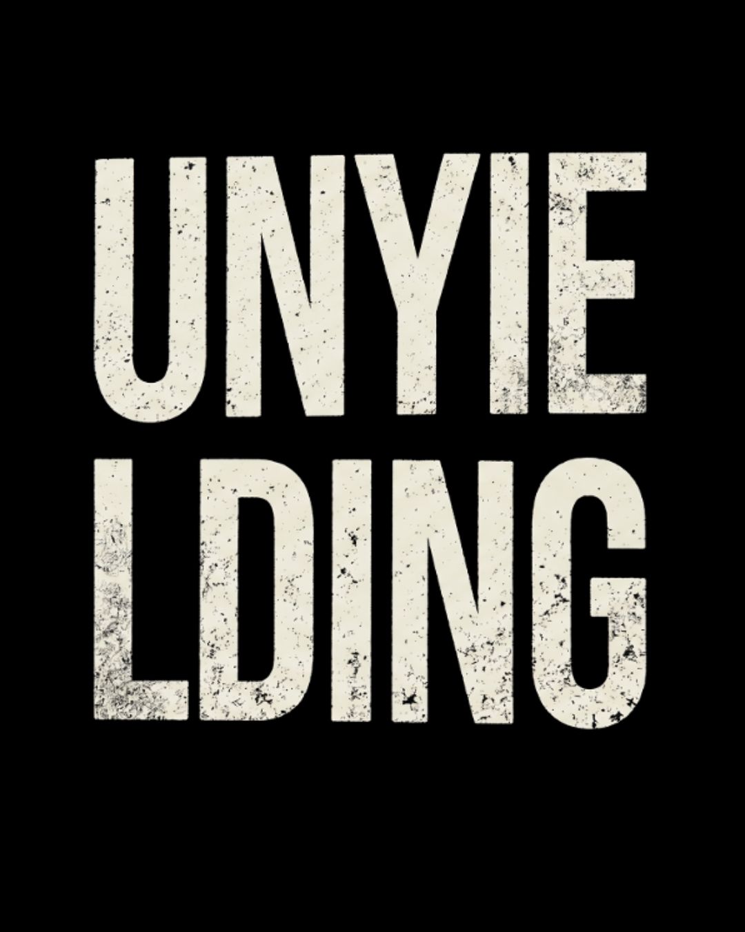 Unyielding